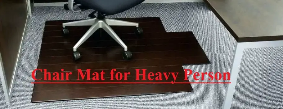 Chair Mat for Heavy Person