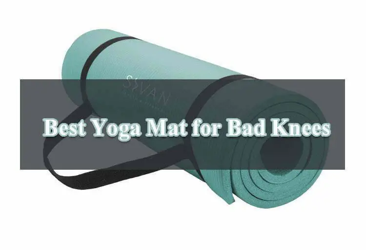 Best Yoga Mat for Bad Knees