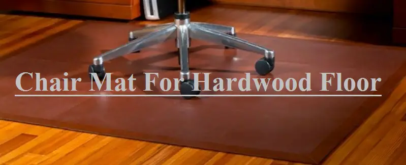 Chair Mat For Hardwood Floor