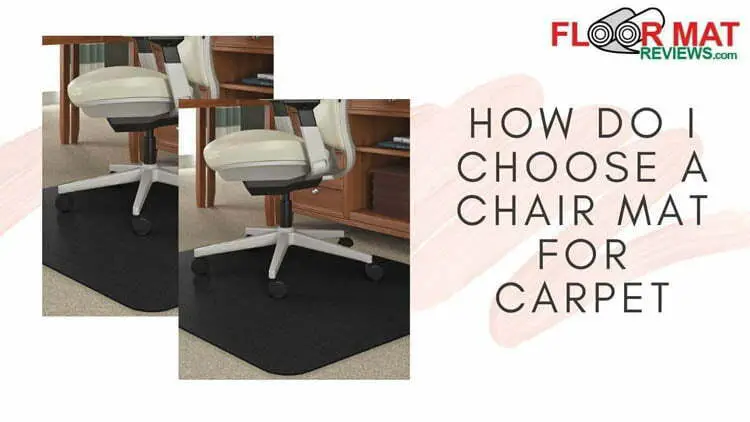 how do I choose a chair mat for carpet